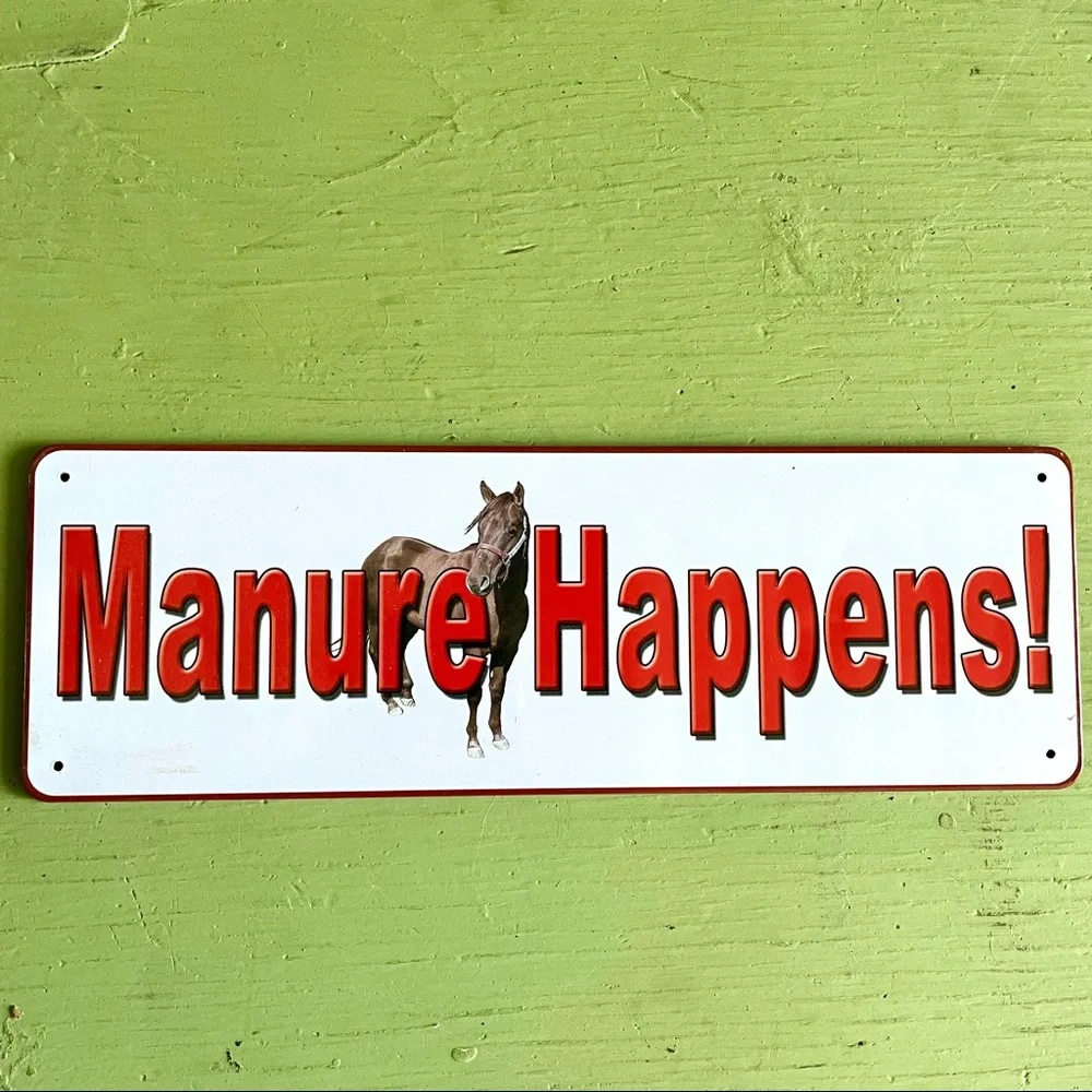 NEW Manure Happens Metal Sign